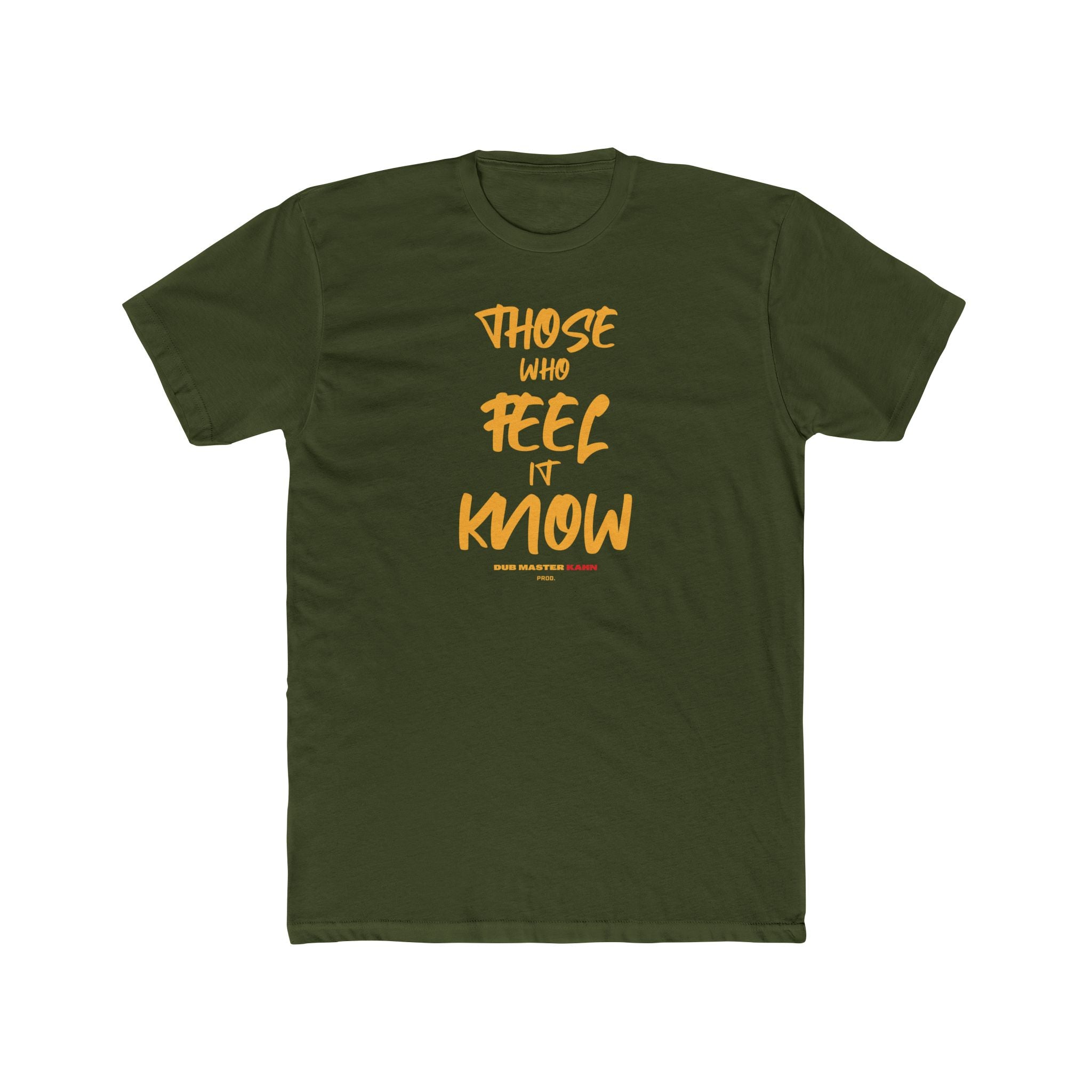 Those Who Feel It Know T-Shirt